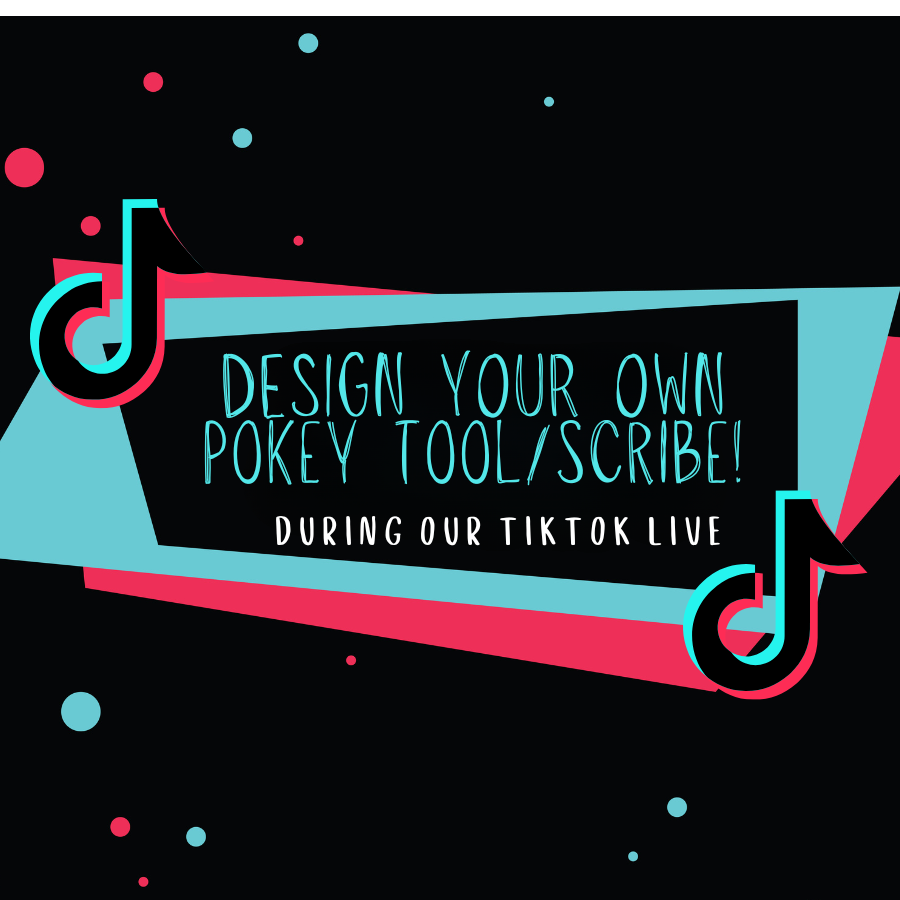 DYOPT: Design Your own pokey tool/scribe during our Tiktok Live event!!