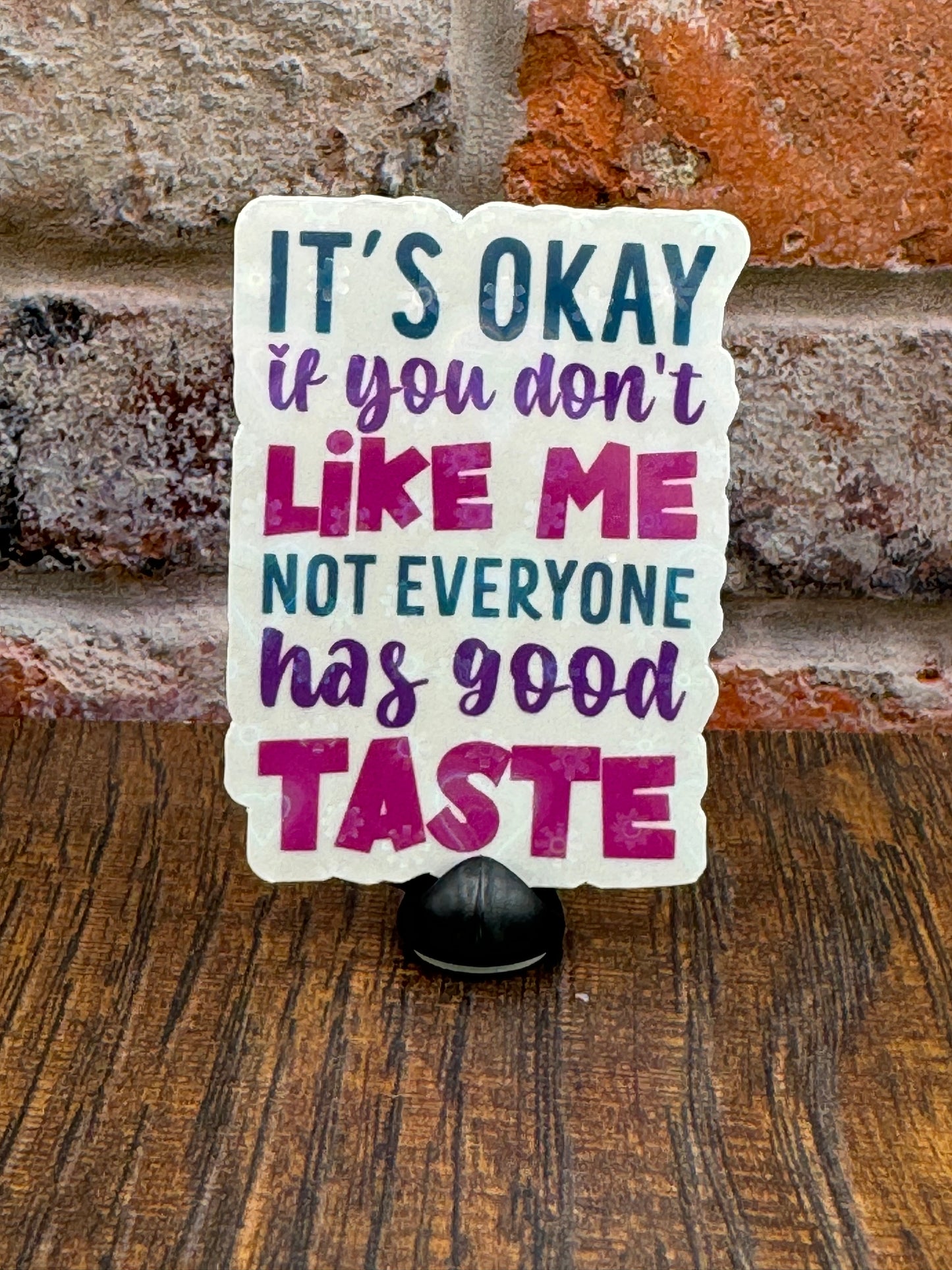 Not everyone has good taste