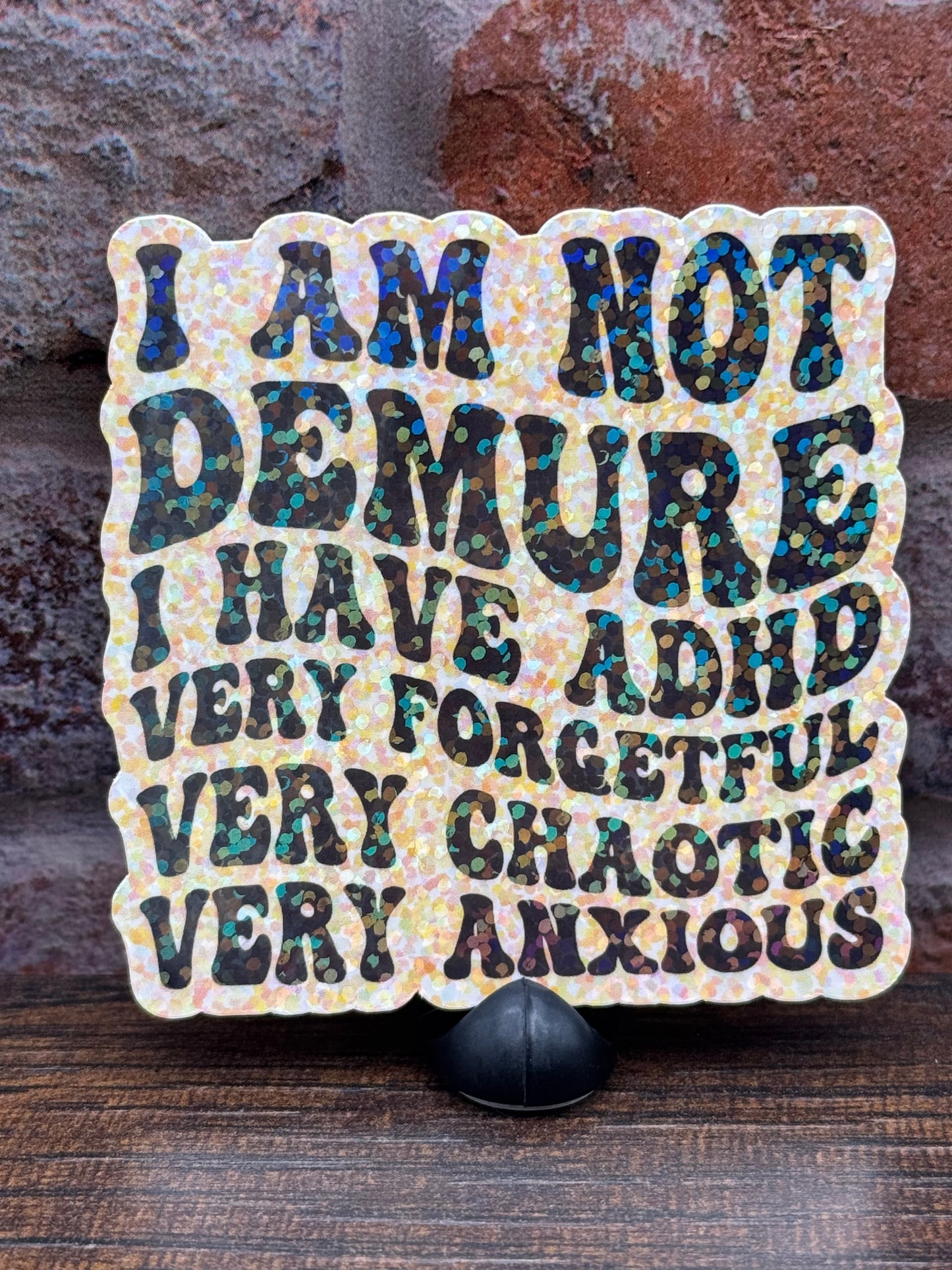 I am not Demure Sticker
