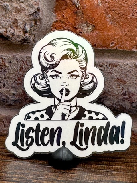 Listen, Linda! (Black Lettering) Sticker