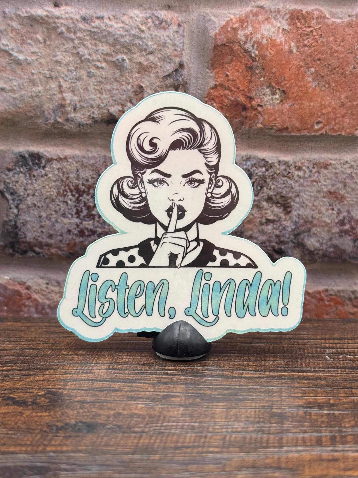 Listen, Linda! (Teal Lettering) Sticker