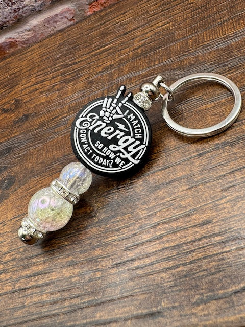 I match energy, how we gon' act keyring