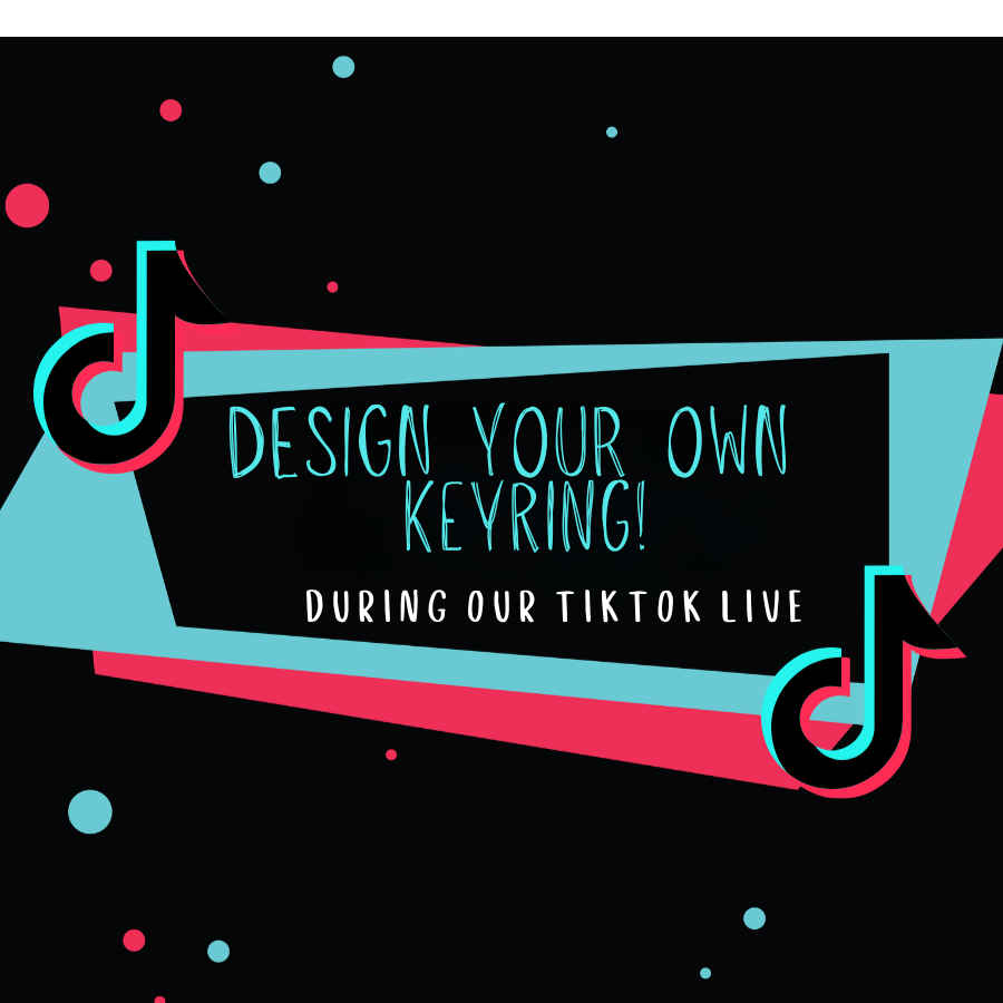 DYOK: Design Your own key chain during our Tiktok Live event!!