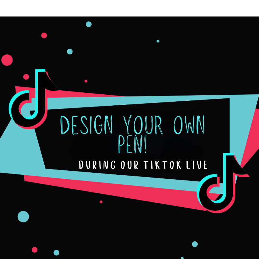 DYOP: Design Your own pen during our Tiktok Live event!!