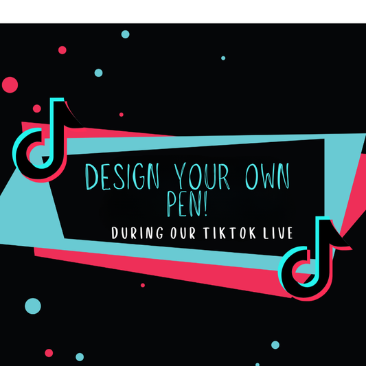 DYOP: Design Your own pen during our Tiktok Live event!!