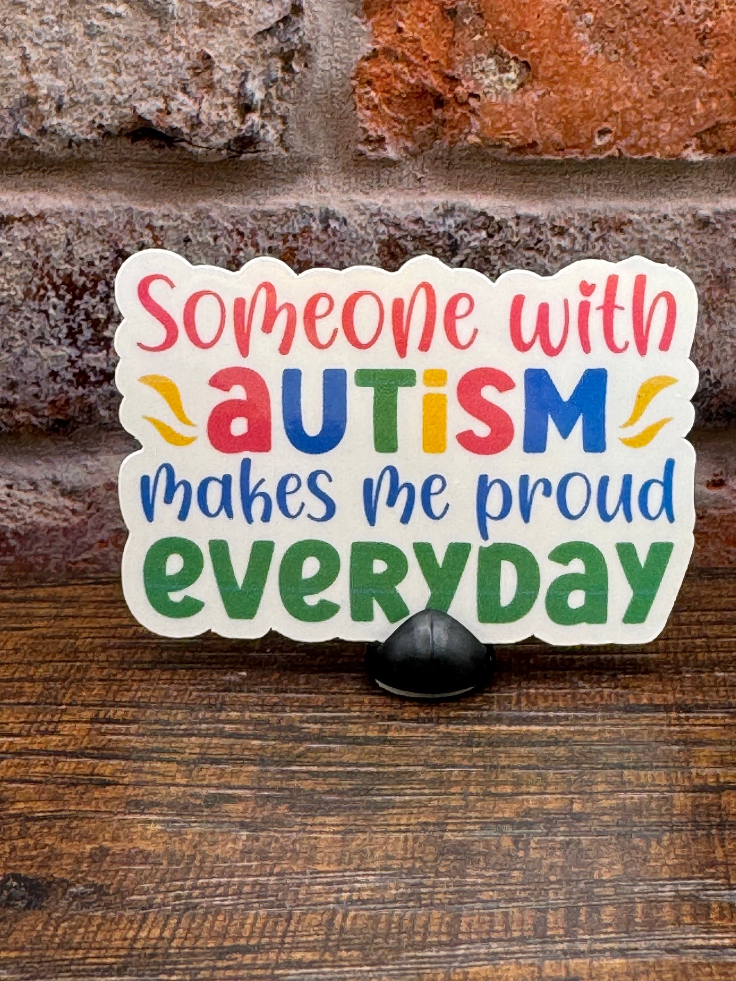 Someone with Autism makes me proud everyday